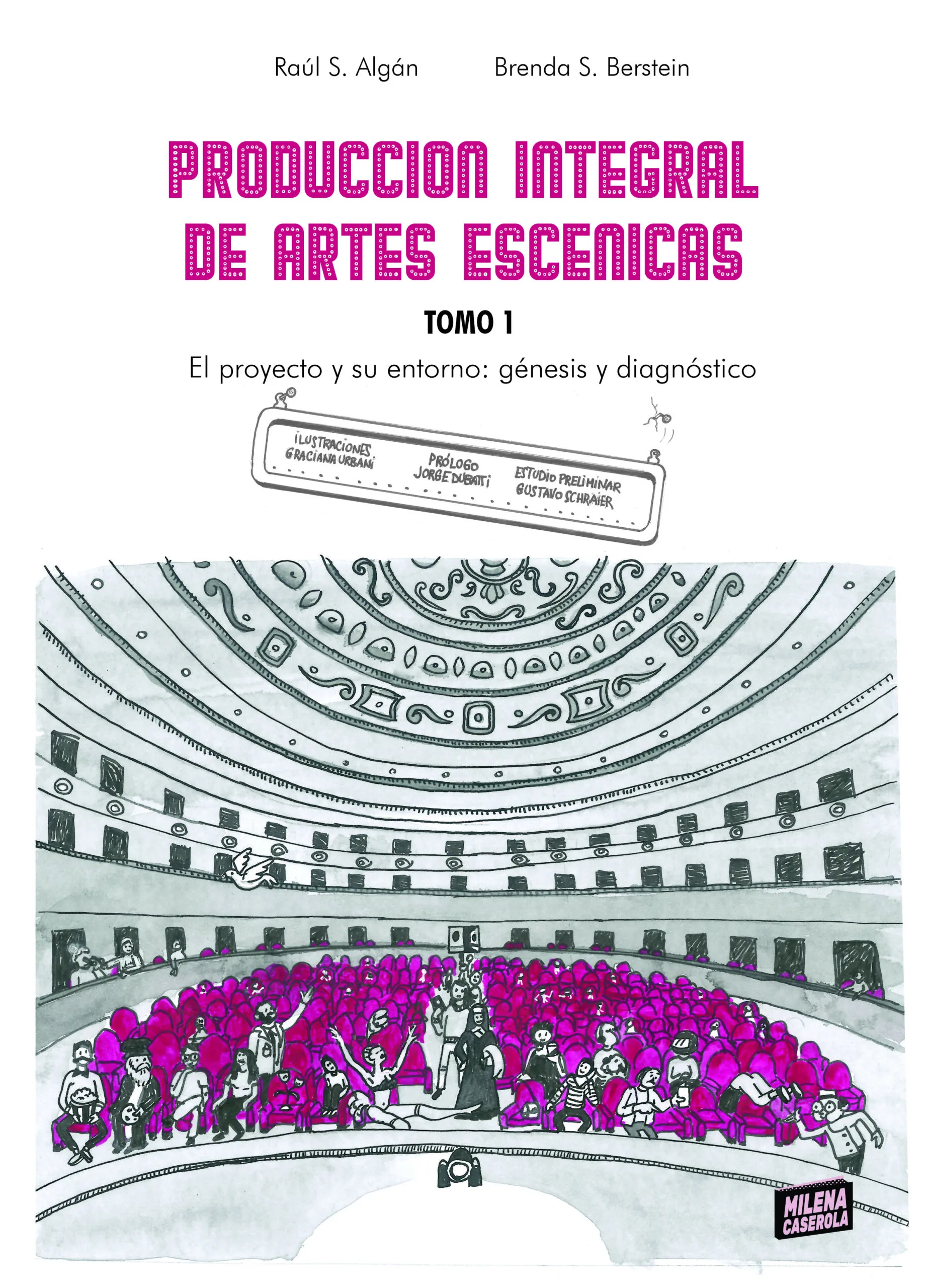 Produccion integral de artes escenicas. Tomo 1